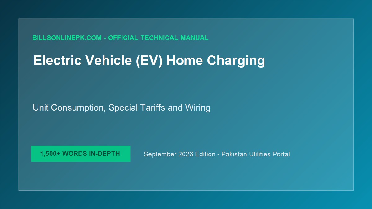 Electric Vehicle (EV) Home Charging in Pakistan: Unit Consumption, Special Tariffs & Safety Wiring