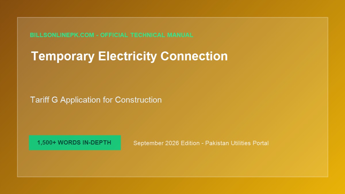 Temporary Electricity Connection (Tariff G) for Construction in Pakistan: Application & Demand Notice