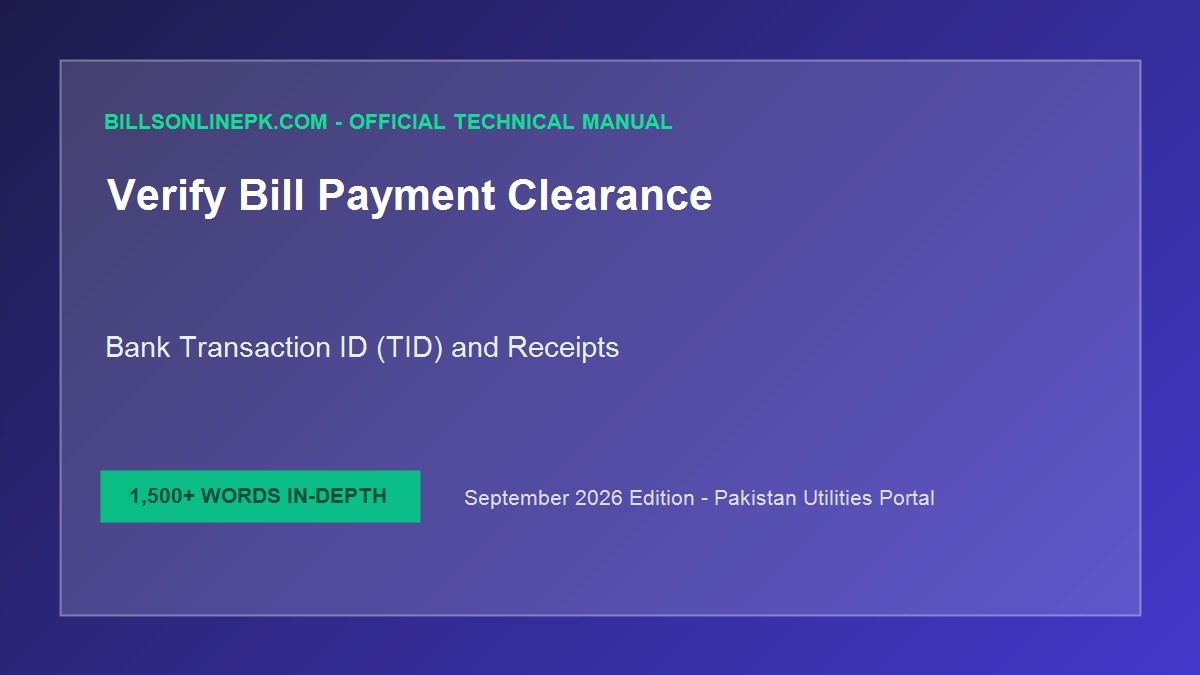 How to Verify Bill Payment Clearance Online: Bank Transaction IDs (TID), DISCO Portals & Receipts